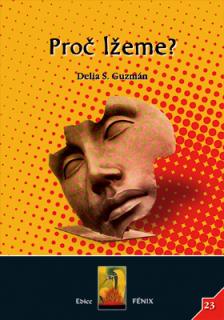 Proč lžeme? - Delia S. Guzmán