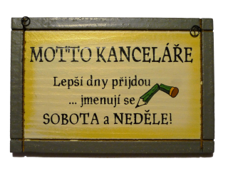 Motto kanceláře: Lepší dny přijdou...