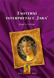 Esoterní interpretace "Jara" - Jorge A. Livraga