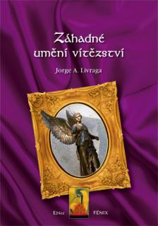 Záhadné umění vítězství - Jorge A. Livraga